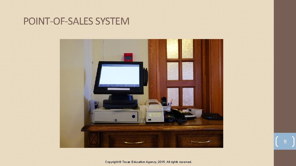 POINT-OF-SALES SYSTEM 8 Copyright © Texas Education Agency, 2015. All rights reserved. 