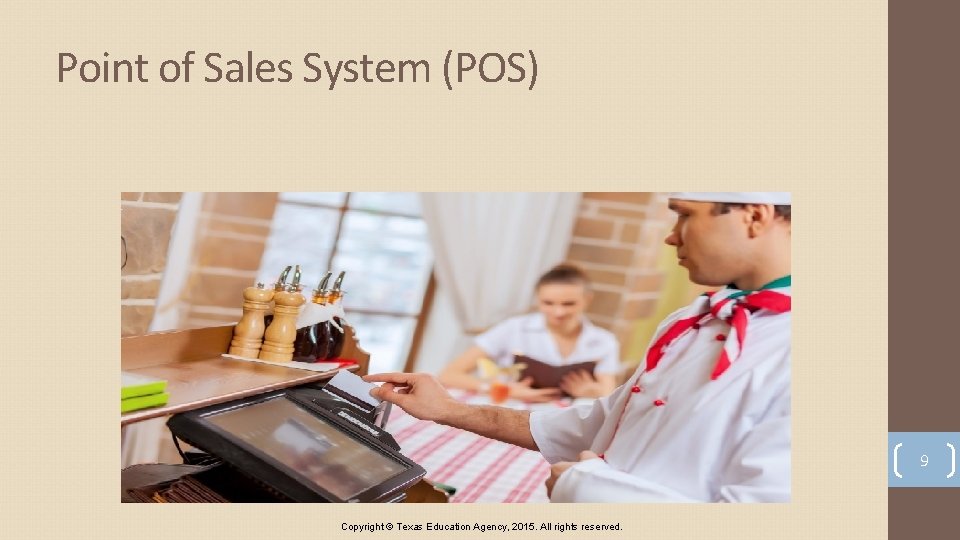 Point of Sales System (POS) 9 Copyright © Texas Education Agency, 2015. All rights