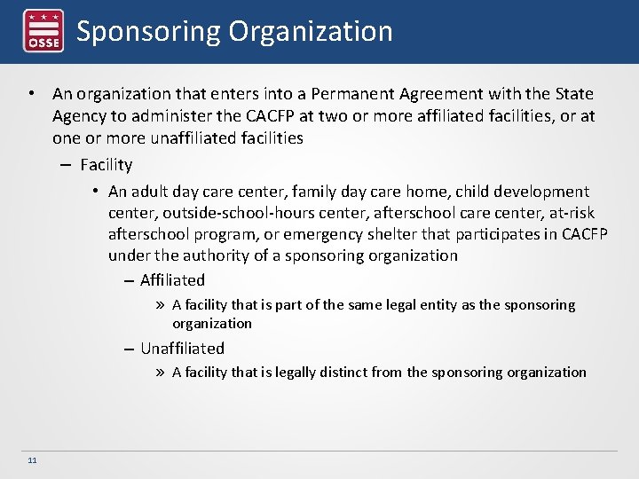 Sponsoring Organization • An organization that enters into a Permanent Agreement with the State