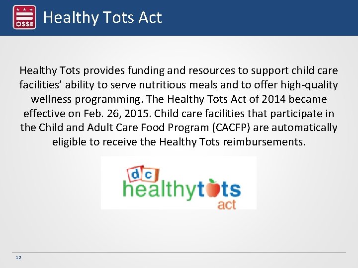 Healthy Tots Act Healthy Tots provides funding and resources to support child care facilities’