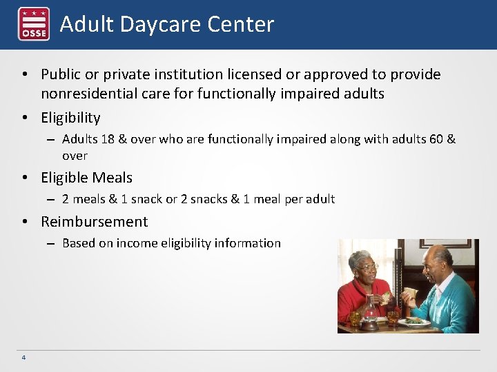 Adult Daycare Center • Public or private institution licensed or approved to provide nonresidential