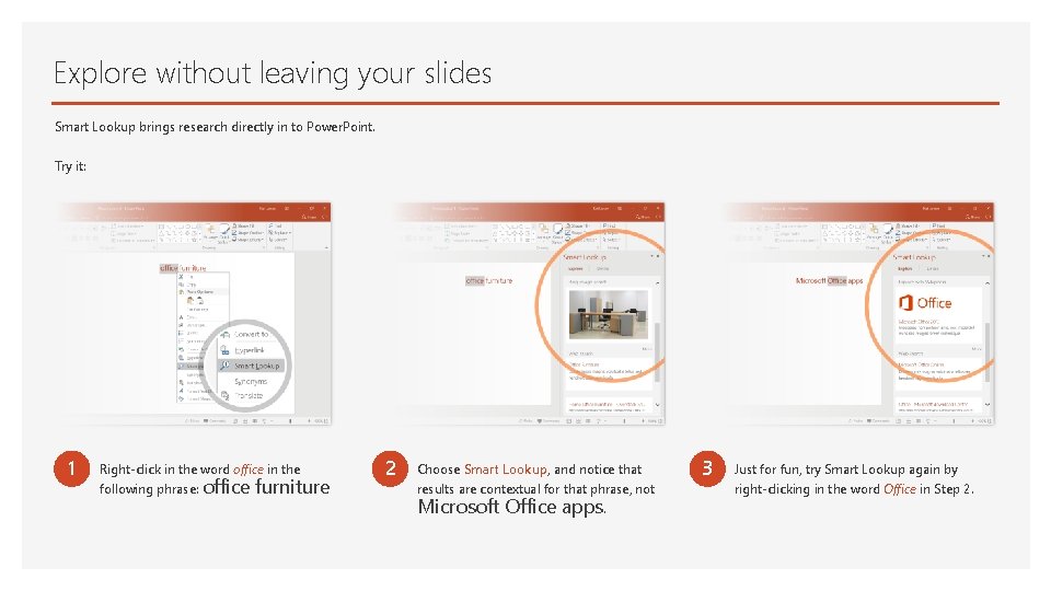 Explore without leaving your slides Smart Lookup brings research directly in to Power. Point.