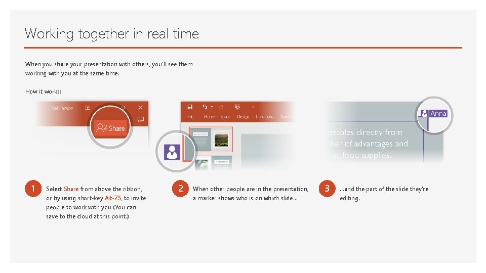 Working together in real time When you share your presentation with others, you’ll see Working together in real time When you share your presentation with others, you’ll see