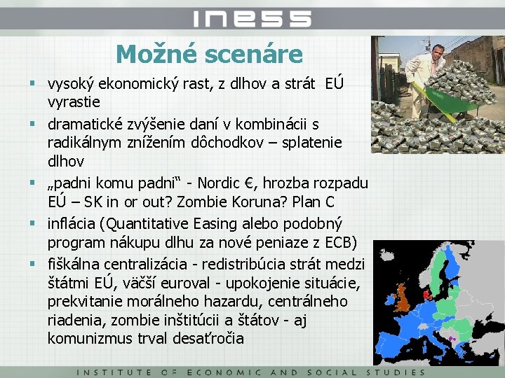 Možné scenáre § vysoký ekonomický rast, z dlhov a strát EÚ vyrastie § dramatické