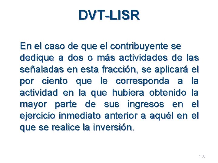 DVT-LISR En el caso de que el contribuyente se dedique a dos o más