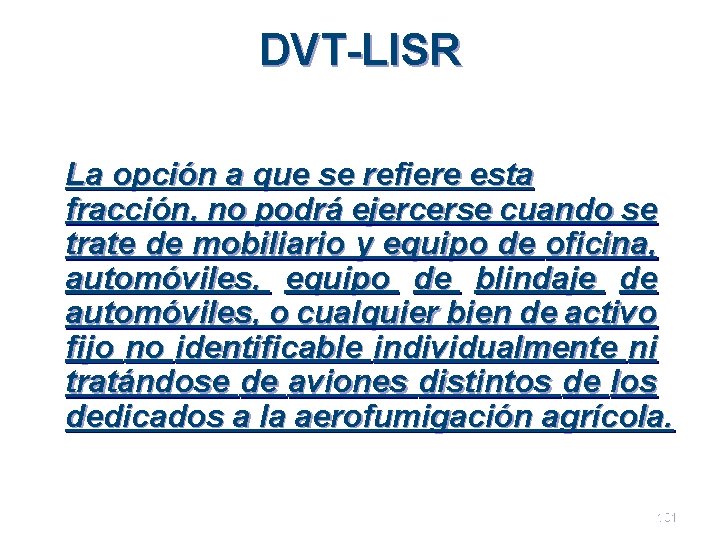 DVT-LISR La opción a que se refiere esta fracción, no podrá ejercerse cuando se