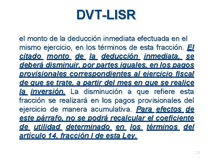 DVT-LISR el monto de la deducción inmediata efectuada en el mismo ejercicio, en los