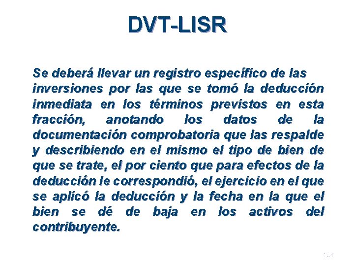 DVT-LISR Se deberá llevar un registro específico de las inversiones por las que se