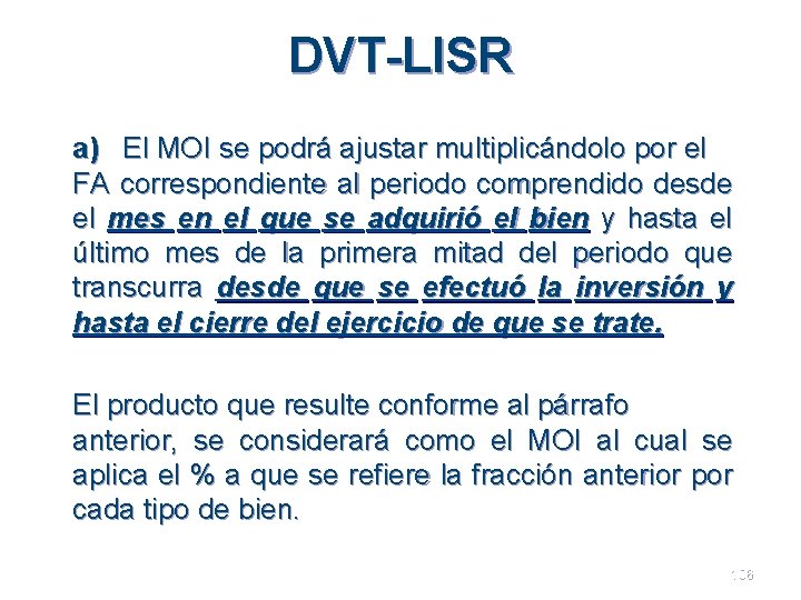 DVT-LISR a) El MOI se podrá ajustar multiplicándolo por el FA correspondiente al periodo
