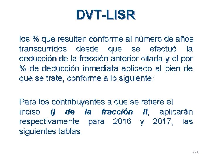 DVT-LISR los % que resulten conforme al número de años transcurridos desde que se