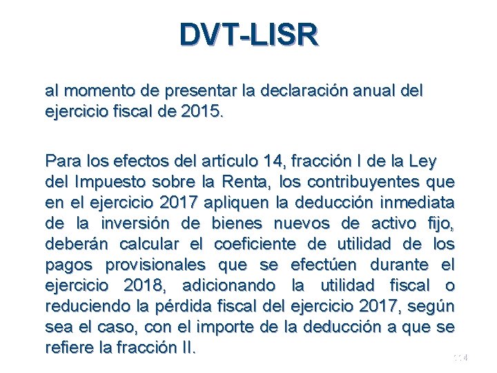 DVT-LISR al momento de presentar la declaración anual del ejercicio fiscal de 2015. Para