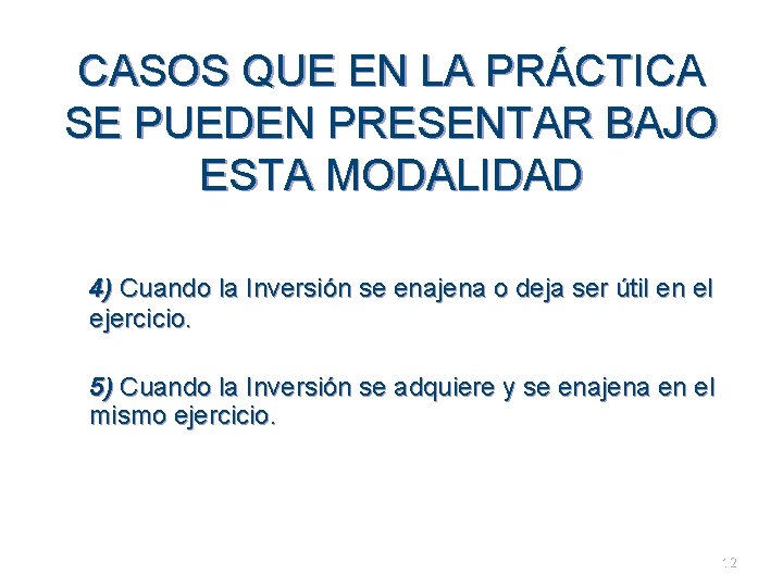 CASOS QUE EN LA PRÁCTICA SE PUEDEN PRESENTAR BAJO ESTA MODALIDAD 4) Cuando la