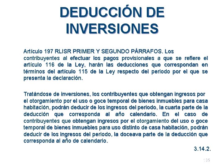 DEDUCCIÓN DE INVERSIONES Artículo 197 RLISR PRIMER Y SEGUNDO PÁRRAFOS. Los contribuyentes al efectuar