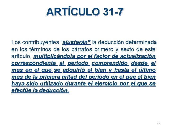 ARTÍCULO 31 -7 Los contribuyentes “ajustarán” la deducción determinada en los términos de los