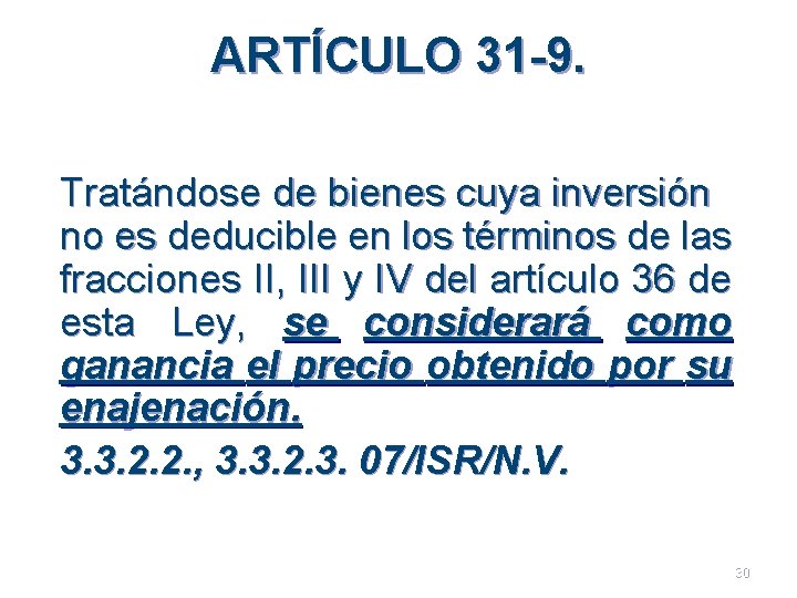 ARTÍCULO 31 -9. Tratándose de bienes cuya inversión no es deducible en los términos