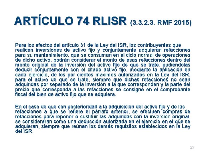 ARTÍCULO 74 RLISR (3. 3. 2. 3. RMF 2015) Para los efectos del artículo