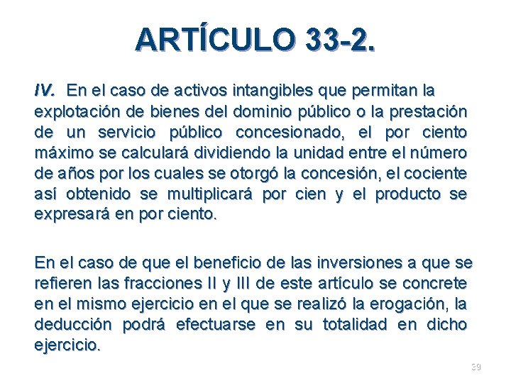 ARTÍCULO 33 -2. IV. En el caso de activos intangibles que permitan la explotación