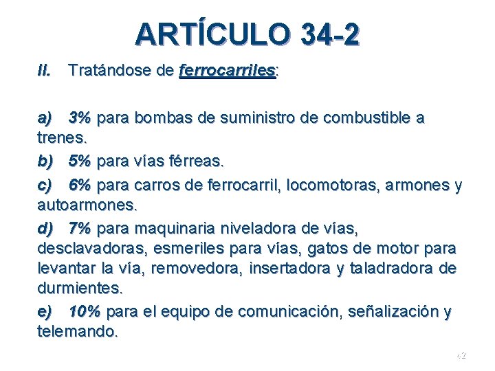 ARTÍCULO 34 -2 II. Tratándose de ferrocarriles: a) 3% para bombas de suministro de