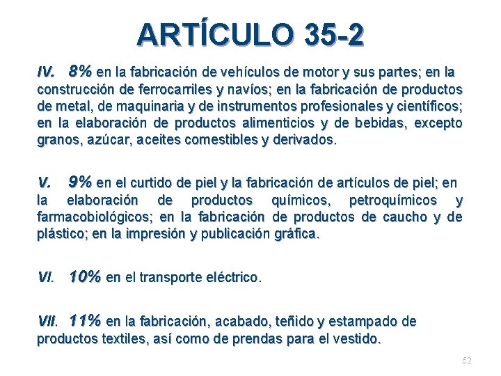 ARTÍCULO 35 -2 IV. 8% en la fabricación de vehículos de motor y sus