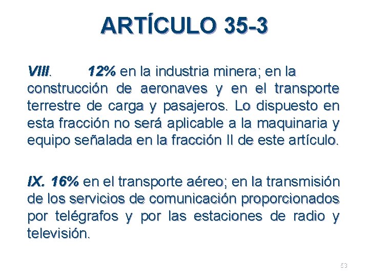 ARTÍCULO 35 -3 VIII. 12% en la industria minera; en la construcción de aeronaves