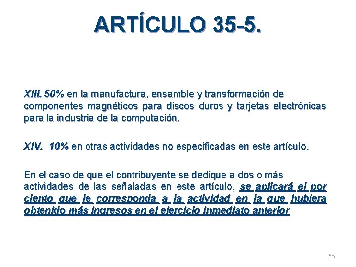 ARTÍCULO 35 -5. XIII. 50% en la manufactura, ensamble y transformación de componentes magnéticos