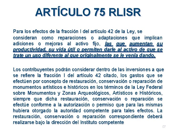 ARTÍCULO 75 RLISR Para los efectos de la fracción I del artículo 42 de