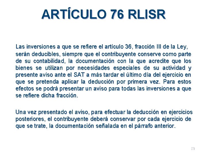 ARTÍCULO 76 RLISR Las inversiones a que se refiere el artículo 36, fracción III