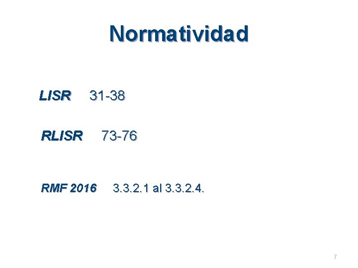 Normatividad LISR 31 -38 RLISR RMF 2016 73 -76 3. 3. 2. 1 al