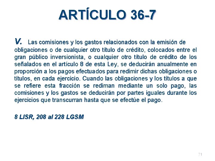 ARTÍCULO 36 -7 V. Las comisiones y los gastos relacionados con la emisión de