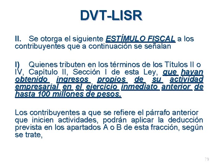 DVT-LISR II. Se otorga el siguiente ESTÍMULO FISCAL a los contribuyentes que a continuación