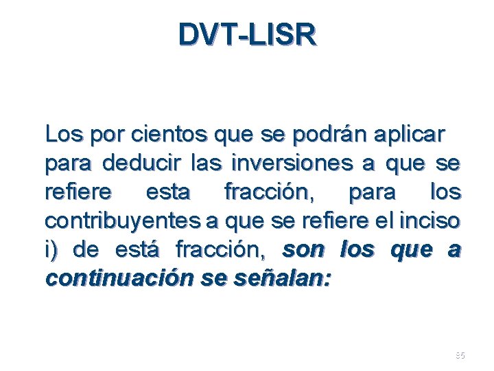 DVT-LISR Los por cientos que se podrán aplicar para deducir las inversiones a que