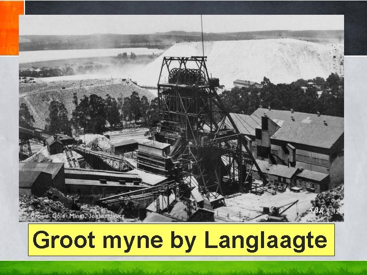 Groot myne by Langlaagte Groot myne by Langlaagte