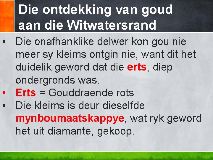 Die ontdekking van goud aan die Witwatersrand • Die onafhanklike delwer kon gou nie Die ontdekking van goud aan die Witwatersrand • Die onafhanklike delwer kon gou nie
