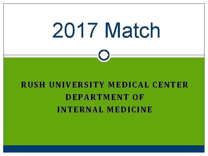 2017 Match RUSH UNIVERSITY MEDICAL CENTER DEPARTMENT OF INTERNAL MEDICINE 