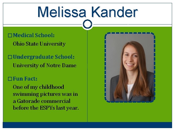 Melissa Kander � Medical School: Ohio State University � Undergraduate School: University of Notre