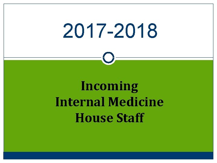 2017 -2018 Incoming Internal Medicine House Staff 