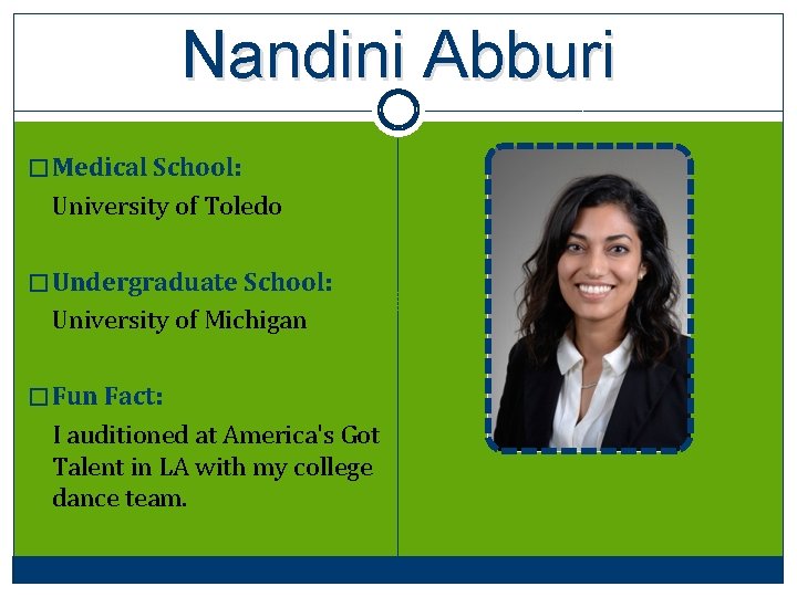 Nandini Abburi � Medical School: University of Toledo � Undergraduate School: University of Michigan