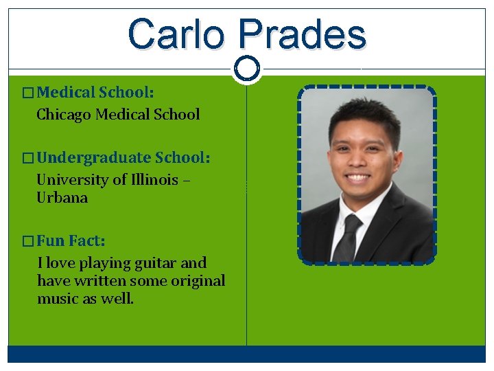 Carlo Prades � Medical School: Chicago Medical School � Undergraduate School: University of Illinois