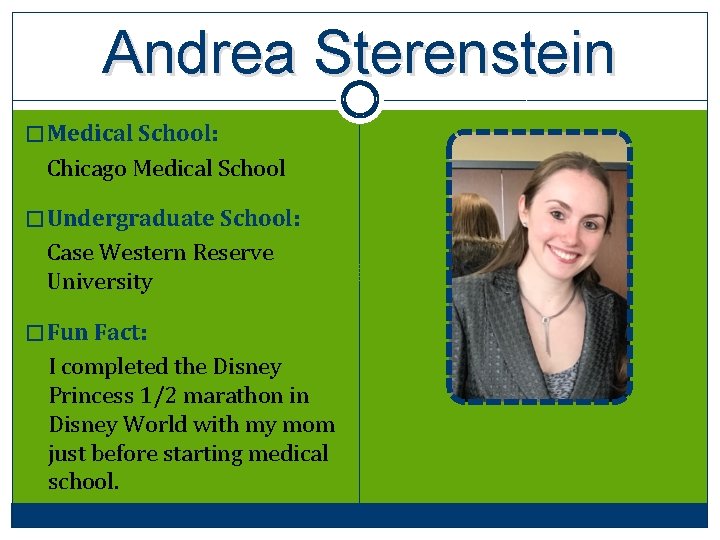 Andrea Sterenstein � Medical School: Chicago Medical School � Undergraduate School: Case Western Reserve