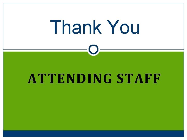 Thank You ATTENDING STAFF 