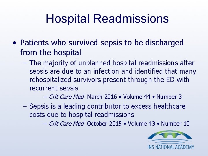 Hospital Readmissions • Patients who survived sepsis to be discharged from the hospital – Hospital Readmissions • Patients who survived sepsis to be discharged from the hospital –