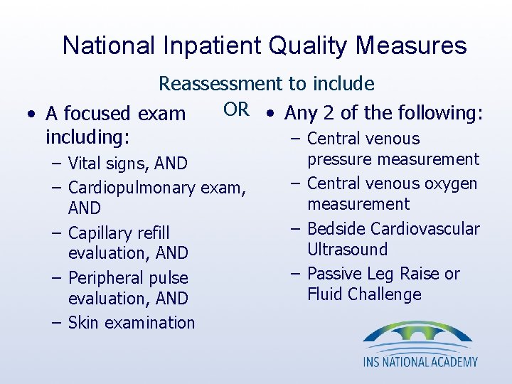 National Inpatient Quality Measures Reassessment to include OR • Any 2 of the following: National Inpatient Quality Measures Reassessment to include OR • Any 2 of the following: