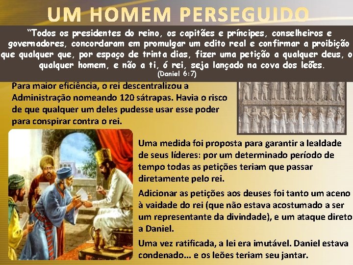 “Todos os presidentes do reino, os capitães e príncipes, conselheiros e governadores, concordaram em