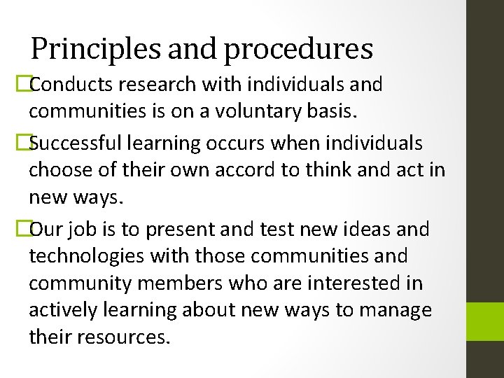 Principles and procedures �Conducts research with individuals and communities is on a voluntary basis.