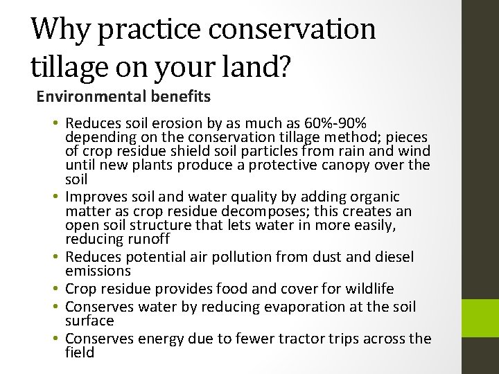 Why practice conservation tillage on your land? Environmental benefits • Reduces soil erosion by