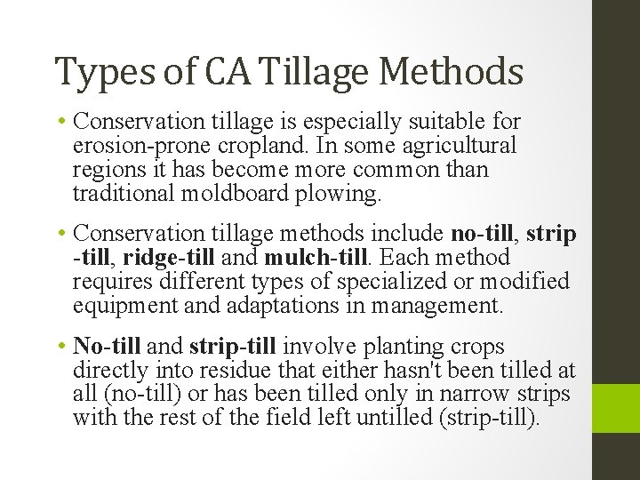 Types of CA Tillage Methods • Conservation tillage is especially suitable for erosion-prone cropland.