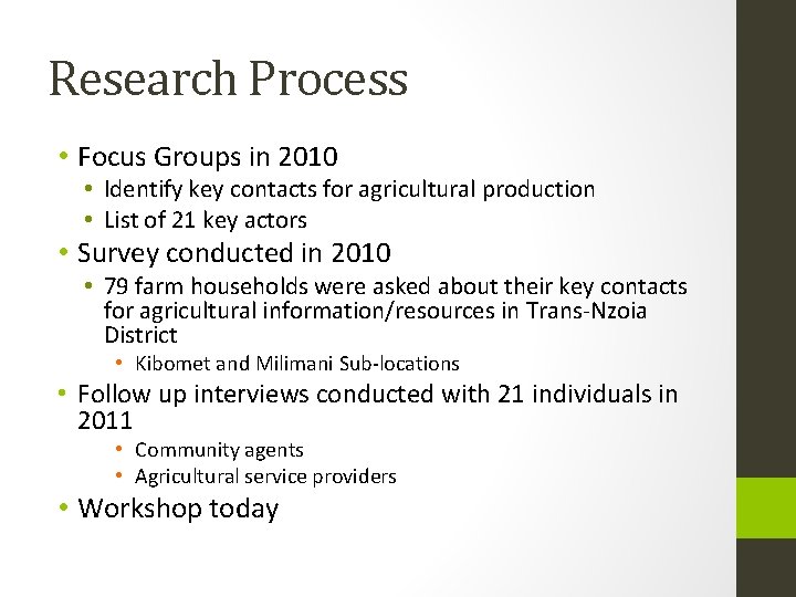 Research Process • Focus Groups in 2010 • Identify key contacts for agricultural production