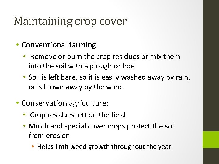 Maintaining crop cover • Conventional farming: • Remove or burn the crop residues or