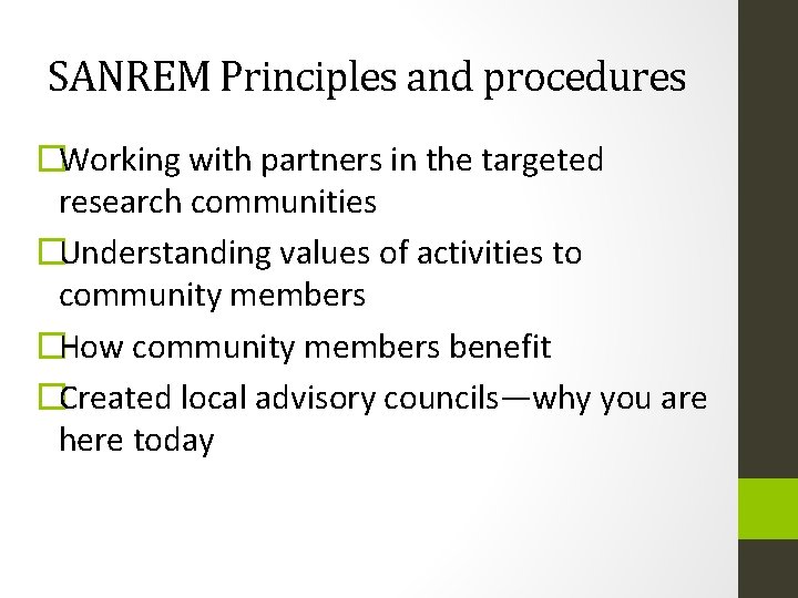 SANREM Principles and procedures �Working with partners in the targeted research communities �Understanding values