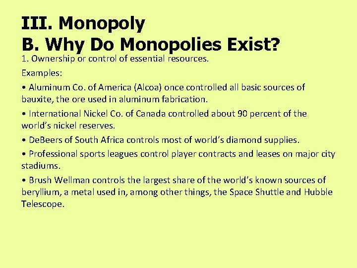 III. Monopoly B. Why Do Monopolies Exist? 1. Ownership or control of essential resources.